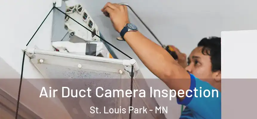  Air Duct Camera Inspection St. Louis Park - MN