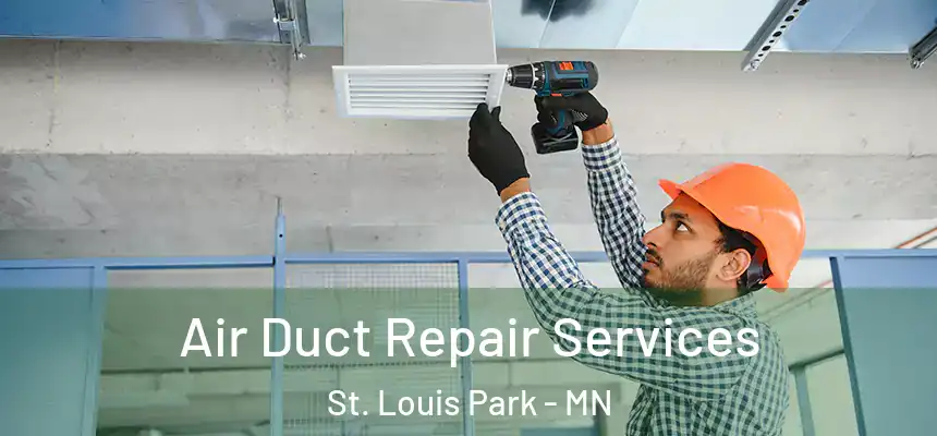  Air Duct Repair Services St. Louis Park - MN