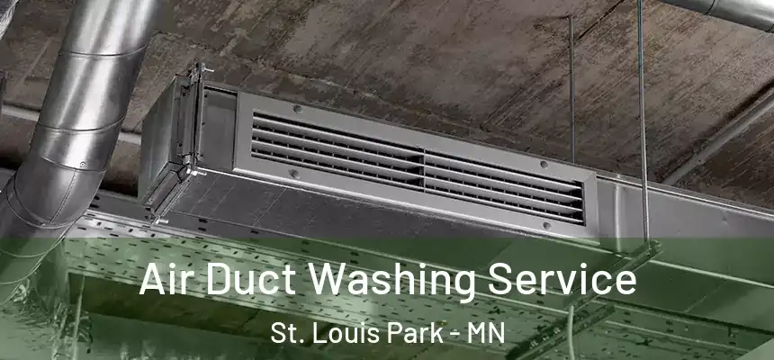 Air Duct Washing Service St. Louis Park - MN