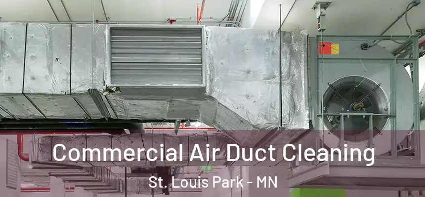 Commercial Air Duct Cleaning St. Louis Park - MN