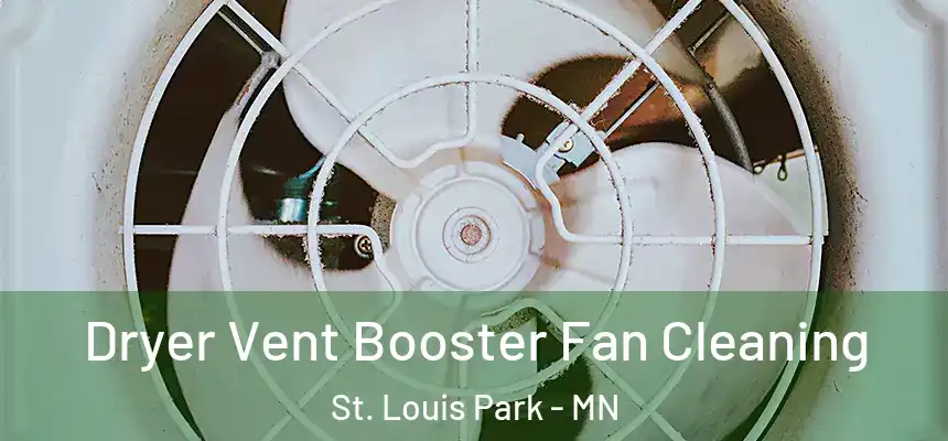 Dryer Vent Booster Fan Cleaning St. Louis Park - MN