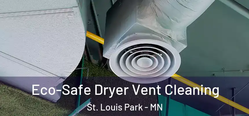  Eco-Safe Dryer Vent Cleaning St. Louis Park - MN