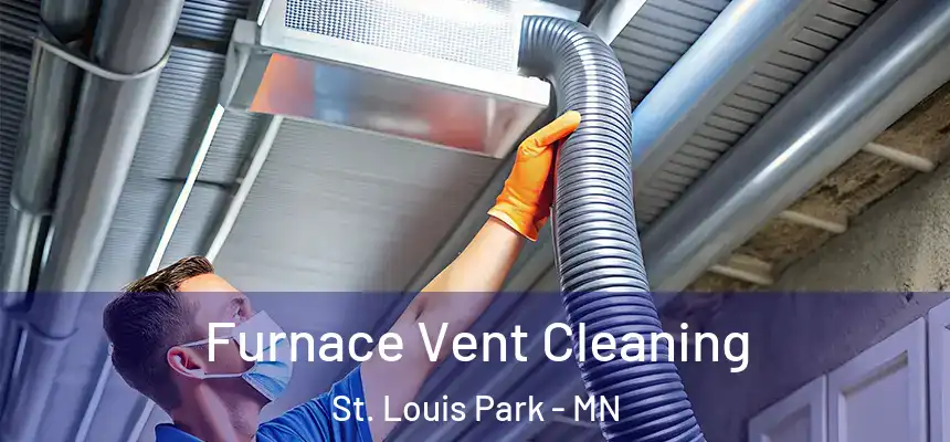  Furnace Vent Cleaning St. Louis Park - MN