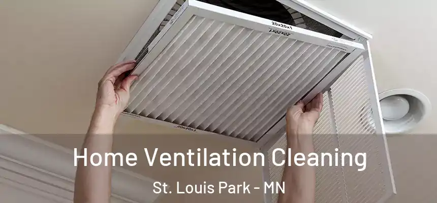 Home Ventilation Cleaning St. Louis Park - MN