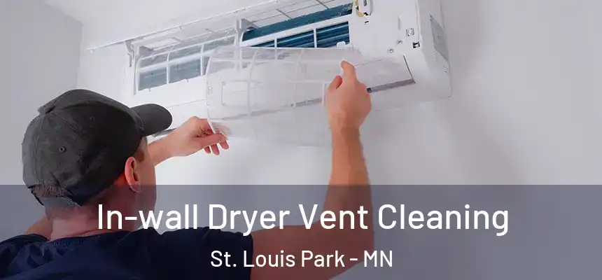  In-wall Dryer Vent Cleaning St. Louis Park - MN