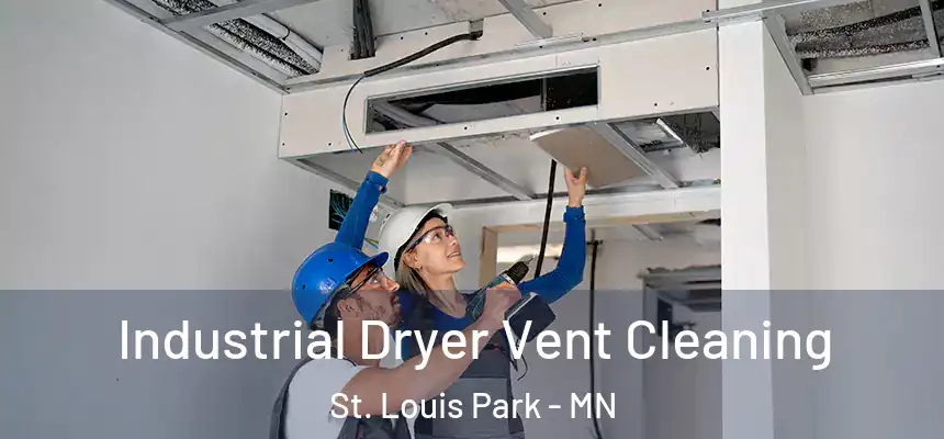 Industrial Dryer Vent Cleaning St. Louis Park - MN