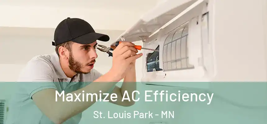  Maximize AC Efficiency St. Louis Park - MN