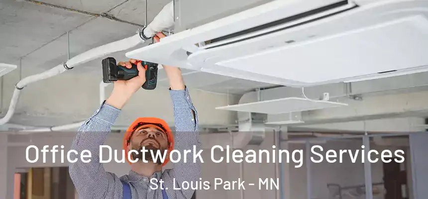 Office Ductwork Cleaning Services St. Louis Park - MN