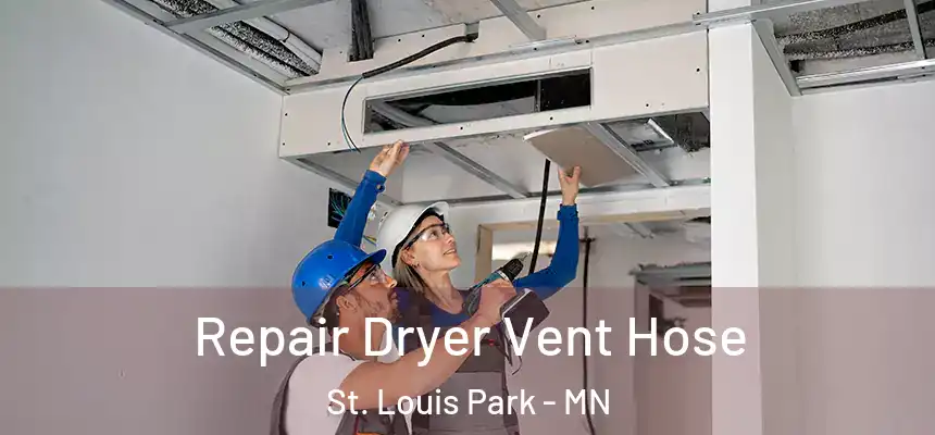  Repair Dryer Vent Hose St. Louis Park - MN