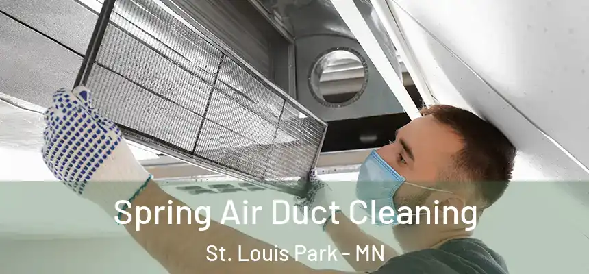 Spring Air Duct Cleaning St. Louis Park - MN