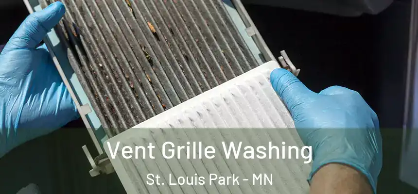Vent Grille Washing St. Louis Park - MN