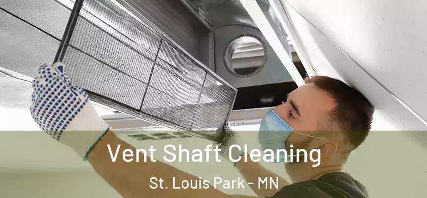  Vent Shaft Cleaning St. Louis Park - MN